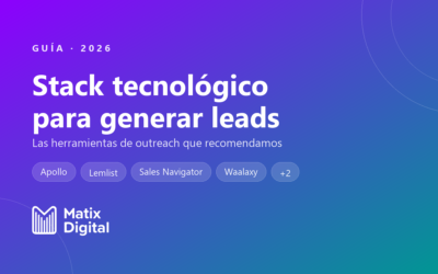 Stack tecnológico para generar leads: las herramientas de outreach que recomendamos en 2026